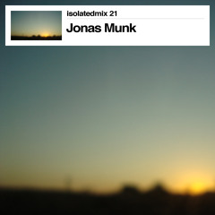 isolatedmix 21 - Jonas Munk: Dreamy Sounds from Odense 2001-2011