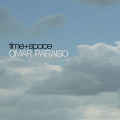 Omar Paraiso - Time + Space
