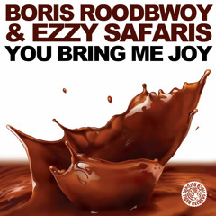Boris Roodbwoy & ezzy Safaris - You Bring Me Joy (Original Mix - EDIT)