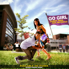 Corey Paul feat. Reconcile- "Go Girl"