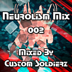 Custom Soldierz - Neurolism Mix 002