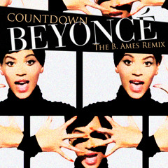 Countdown (B. Ames Remix) | Beyoncé