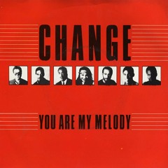 Change - You Are My Melody [Remix] (1984)