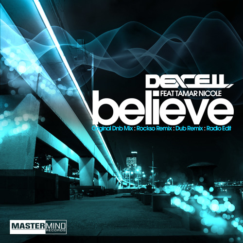 Dexcell - Believe ft Tamar Nicol (OUT NOW)