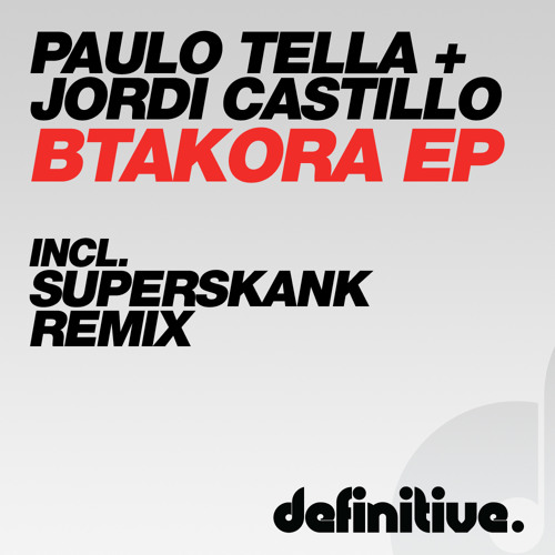 Paulo Tella & Jordi Castillo - Btakora (Superskank remix) preview