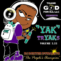 YAK Out Ya League (YOYL) | DJ Dexter Dynamite ft. Various YAK TrYAKs Artists