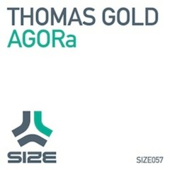 Thomas Gold 'AGORa' (Edit) (Size)