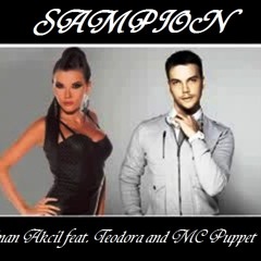 Sinan Akcil feat Teodora and MC Puppet- Sampion