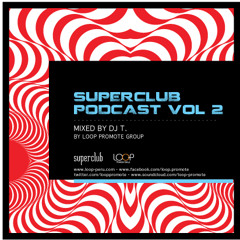 SUPERCLUB PODCAST VOL.2 > DJ T.