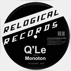 Q'le - Monoton (Original Mix) - RELOGICAL RECORDS
