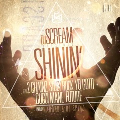 DJ Scream - Shinin' Feat. Stuey Rock, Future, Yo Gotti, 2 Chainz, & Gucci Mane