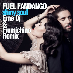 Fuel Fandango - Shiny Soul (Eme Dj & Fiumichino Remix)