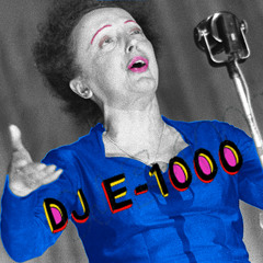 DJ E-1000 - Edith Piaf terrorises Moombahton *FREE DOWNLOAD*