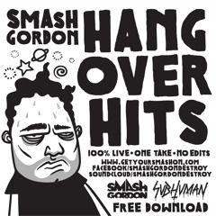 HANGOVER HITS  VOL 1 (2010) - SMASH GORDON- ELECTRO MIX