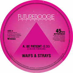 Be Patient - Waifs &amp; Strays