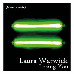 Laura Warwick - Losing You (Neon Remix) prod. by Glazda