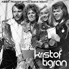 Abba - Master of the scene (2011 Kristof Tigran extended club mix) - FREE DOWNLOAD