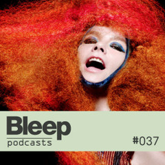 Bleep podcast 037