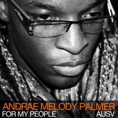 Andrae Melody Palmer - For My People (Preview Clip)