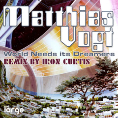 Matthias Vogt- World Needs its Dreamers (Original Mix)