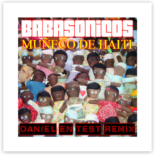 Stream Babasónicos - Muñeco de Haití (Daniel En Test Remix) by Daniel En  Test | Listen online for free on SoundCloud