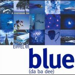 Eiffel 65 - Blue RMX