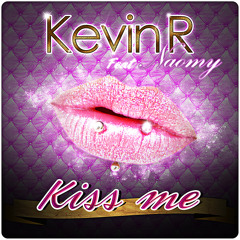 Kevin R ft Naomy - Kiss Me (Club Mix)