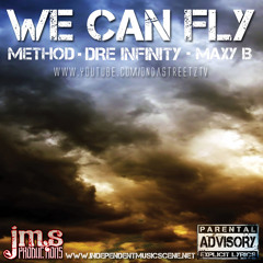 METHOD FT. DRE INFINITY & MAXY B - We Can Fly