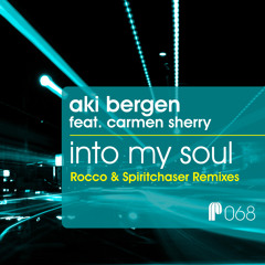 Aki Bergen ft. Carmen Sherry - Into My Soul (Spiritchaser Remix)