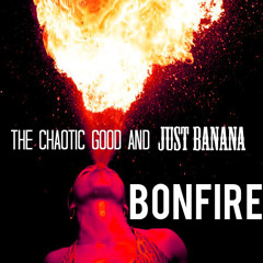 The Chaotic Good & Just Banana - Bonfire (Original Mix) Free DL
