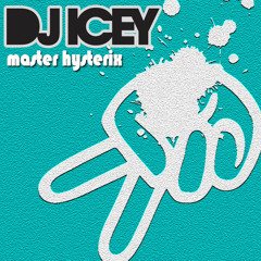Master Hysterix - DJ Icey