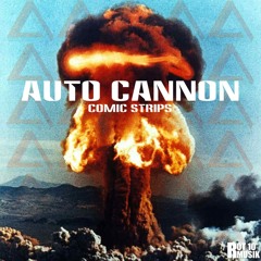 Comic Strips - Autocannon (Micro Prophet Remix)