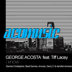 ACO-002 George Acosta Feat. Tiff Lacey- I know (Beat servise Proglifting Remix)
