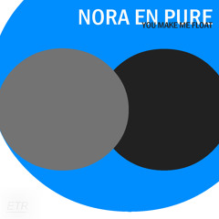 Nora En Pure - You Make Me Float (Original Mix)