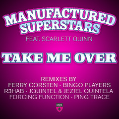 Manufactured Superstars feat. Scarlett Quinn - Take Me Over (Radio Edit)