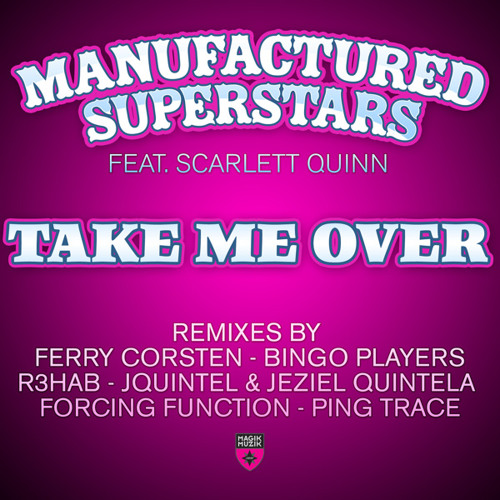 Manufactured Superstars feat. Scarlett Quinn - Take Me Over (Radio Edit)