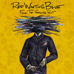 Red Wanting Blue - My Name Is Death (Bonus Track)