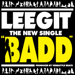 Leegit - Badd (Prod. by Ver$atyle Beats)