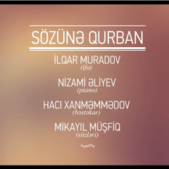 İlqar Muradov - Sözünə qurban