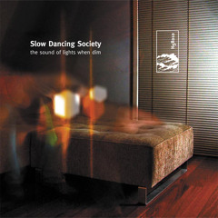 Slow Dancing Society - 'Be There'