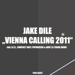 Jake Dile - Vienna Calling 2011 (Patrick Hofmann Remix)