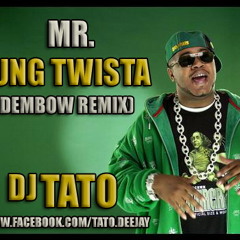Mr Tung Twista Remix Dembow - DJ TaTo
