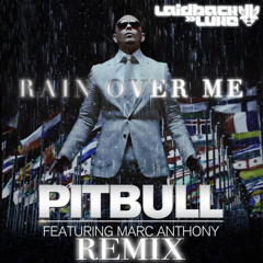 Pitbull ft Marc Anthony - Rain Over Me (Laidback Luke Remix)