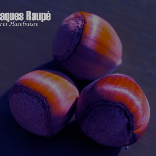 Jaques Raupé - Drei Haselnüsse