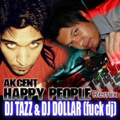 Akcent-Happy People Happy Faces Mix-- DJ Tazz & DJ Dollar (fuck dj)