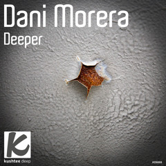 Dani Morera - Deeper (Original Mix) [Kushtee Deep & LW Recordings] Out Now! on Beatport