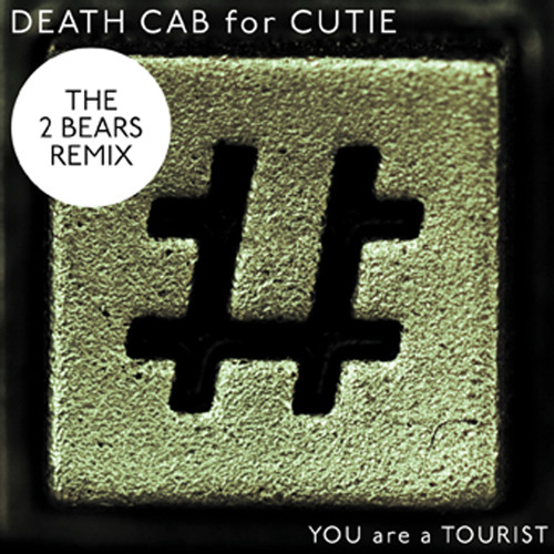 Death Cab For Cutie - You Are A Tourist (The 2 Bears Remix)