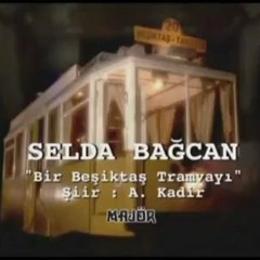 Selda Bagcan - Bir Besiktas Tranvayi