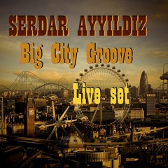Serdar Ayyildiz Live @Big City Groove 2011
