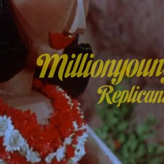 Million Young - Replicants